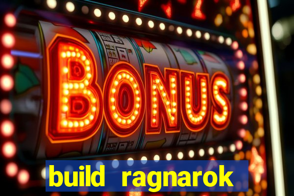 build ragnarok history reborn 1x